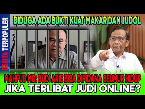 MAKIN PANAS MAKAR DAN JUDOL…!! MAHFUD MD SEBUT BUDI ARIE BISA DIPIDANA SEUMUR HIDUP?!