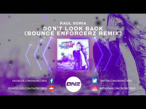 DNZF832 // RAUL SORIA - DON'T LOOK BACK BOUNCE ENFORCERZ REMIX (Official Video DNZ Records)