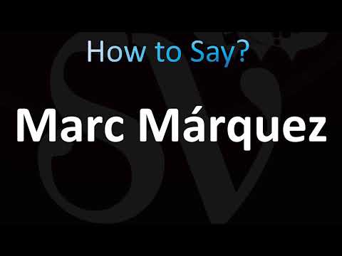 How to Pronounce Marc Márquez (Spanish)