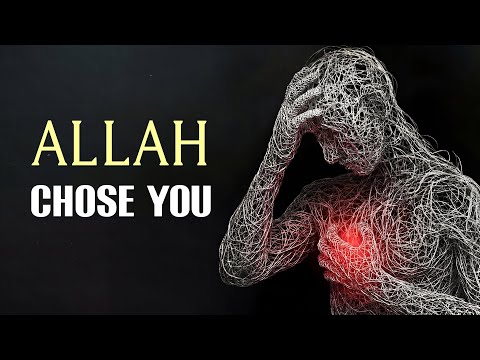 ALLAH CHOSE YOU TO FEEL THIS PAIN