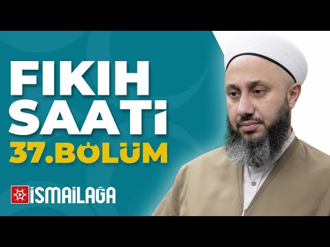 İsmailağa Fıkıh Saati 37. Bölüm – Fatih Kalender Hoca Efendi