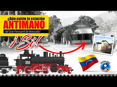 La ESTACIÓN ANTÍMANO del GRAN FERROCARRIL DE VENEZUELA (1894-1966)