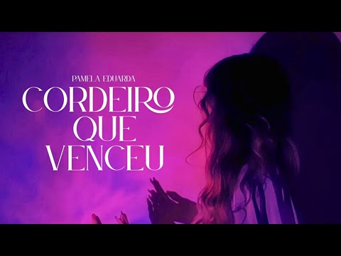 Pamela Eduarda - Cordeiro que Venceu (Clipe Oficial)
