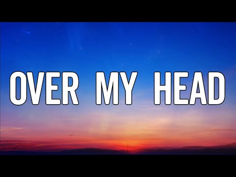 The Fray - Over My Head (Lyrics)