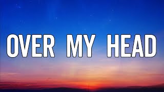 The Fray - Over My Head (Lyrics)