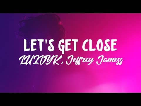 LU2VYK, Jeffrey James - Let's Get Close
