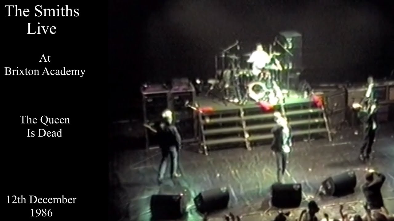 The Smiths Live | The Queen Is Dead | Brixton Academy | December 1986 - YouTube