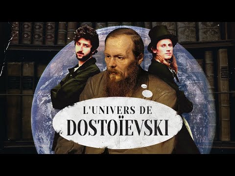 DOCUMENTAIRE - L'univers de Dostoïevski