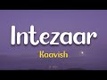 Intezaar Kaavish Lyrics