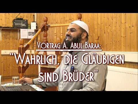WAHRLICH, DIE GLÄUBIGEN SIND BRÜDER mit A. Abul Baraa am 11.02.2018 in Braunschweig