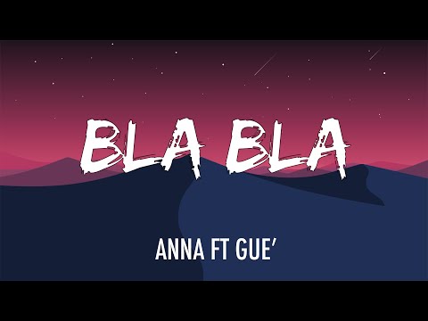 Anna ft. Gué - Bla Bla (Testo/Lyrics)