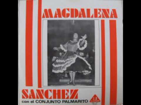 MAGDALENA SANCHEZ LOS CAUJARITOS CON EL CJTO PALMARITO