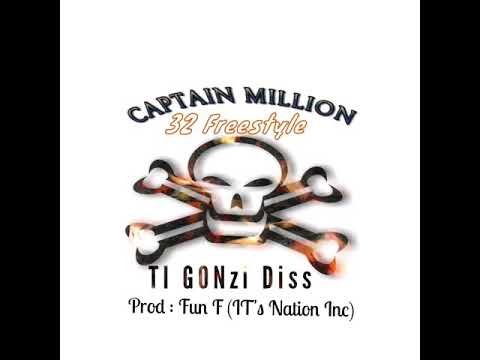 TI GONzi Diss - 32 Freestyle - CAPTAIN MILLION