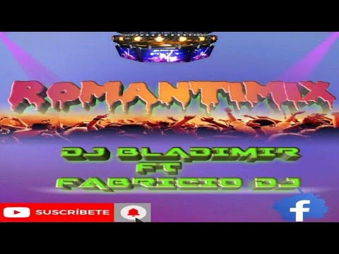 Romantimix 2021 ⚫ DJ Bladimir Ft Fabricio DJ