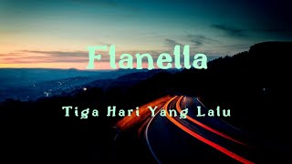 Download lagu Flanella - Tiga Hari Yang Lalu (lirik) mp3
