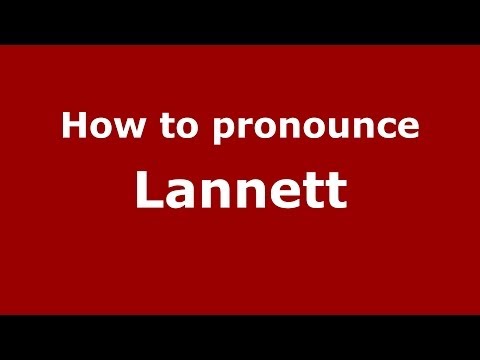 How to pronounce Lannett (French) - PronounceNames.com