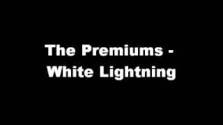 the premiums white lightning
