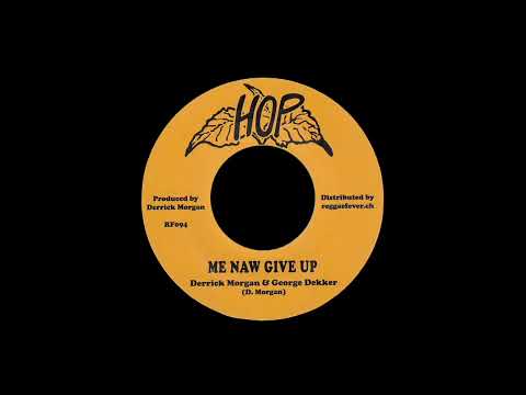 Derrick Morgan & George Dekker - Me naw give up + Johnny pram pram