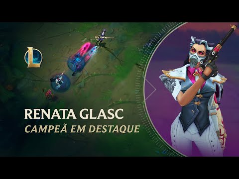 League of Legends: Renata Glasc | Mecânica de jogo - Campeã em Destaque