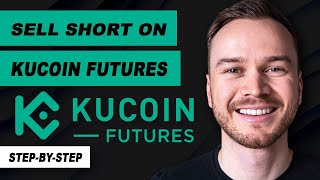 How to SHORT on KuCoin Futures (Step-by-Step)