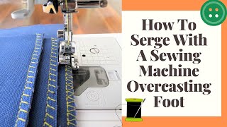Why You Will Never Need A Serger Sewing Machine - Learn Overlocking  &amp; Overcasting
