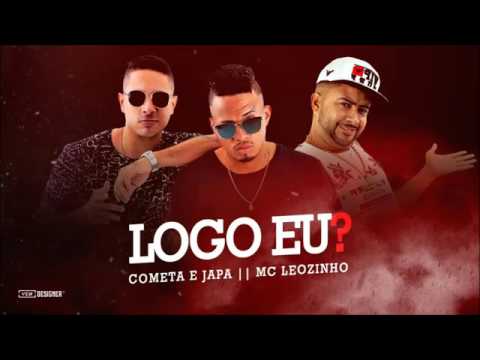 DANILO COMETA E JAPA E MC LEOZINHO•LOGO EU •MÚSICA NOVA 2017