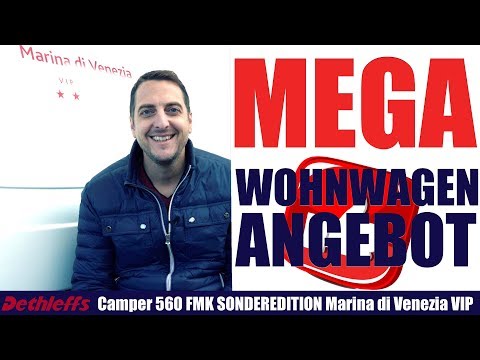 ‼️ DETHLEFFS CAMPER 560 FMK als einmalige MARINA DI VENEZIA EDITION.🔨 HAMMER PREIS & VORTEILE.