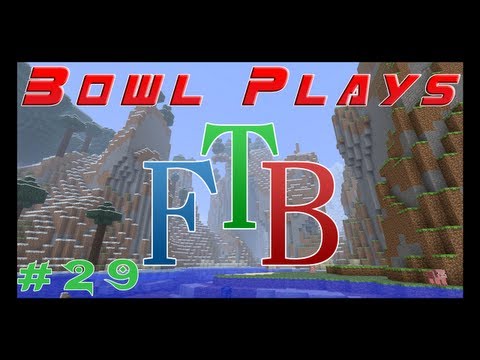 Bowl Plays... Feed The Beast: Episode 29