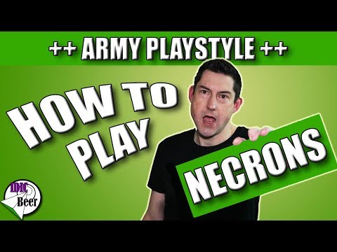 How to Play Necrons 8th Edition - 40k Army Playstyles