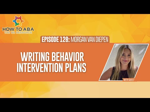 Writing Behavior Intervention Plans with Morgan van Diepen from ABA Visualized