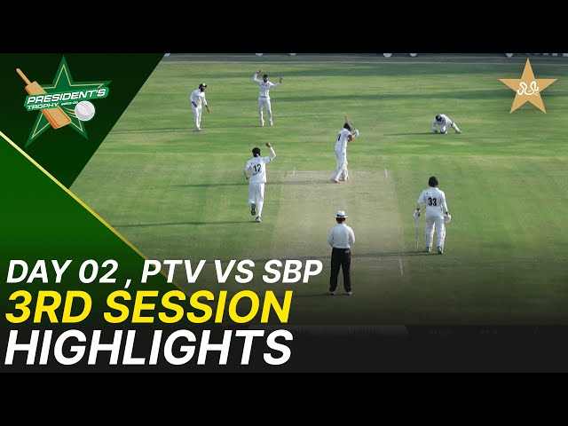 3rd Session Highlights | PTV vs SBP | Day 2 | President’s Trophy | 2025-26 | PCB | M2V1S