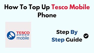 How To Top Up Tesco Mobile Phone