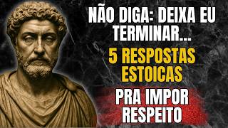 6 Frases Inteligentes Para Pararem de Falar Por Cima de Você | Estoicismo | Sabedoria Estoica