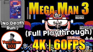 Mega Man 3 Playthrough | No Death Playthrough | 4K 60FPS | Video Games 101