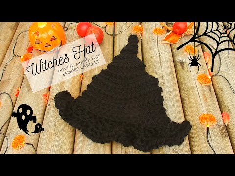 HOW TO MAKE A WITCHES HAT FROM FINGER KNITTING AND FINGER CROCHET- Full Tutorial