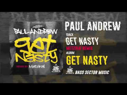 Paul Andrew - Get Nasty (Metzika! Remix)