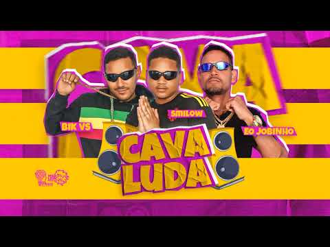 BIK VS, SMILOW E JOBINHO - CAVALUDA (BREGA FUNK)