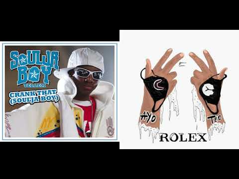 Rolex X Crank That - Soulja Boy,Ayo,Teo (Mashup)