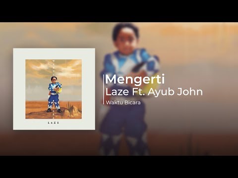 Laze ft. Ayub Jonn - Mengerti (Official Audio)