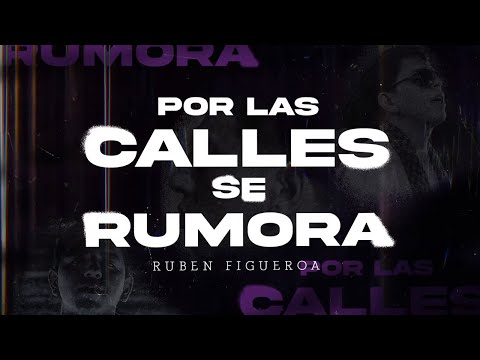 Por Las Calles Se Rumora - (Video Con Letras) - Ruben Figueroa - DEL Records 2021