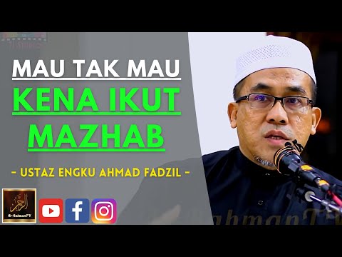 Ustaz Engku Ahmad Fadzil - MAU TAK MAU KENA IKUT MAZHAB