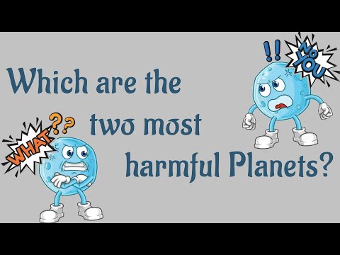 Which are the two most harmful Planets?