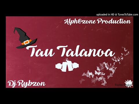 Tau Talanoa | Dj Rybzon ft K-Z@H | Alph@zone Production