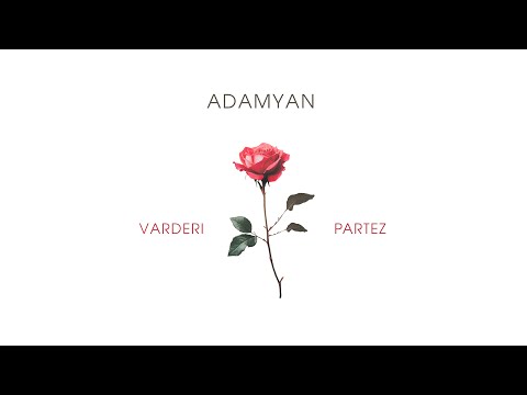 ADAMYAN - Varderi Partez / ԱԴԱՄՅԱՆ - Վարդերի Պարտեզ