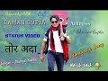 New Nagpuri Whatsapp Status Video 2020 Raman G Shivani G TOR ADAA Singer Mangal K SRL