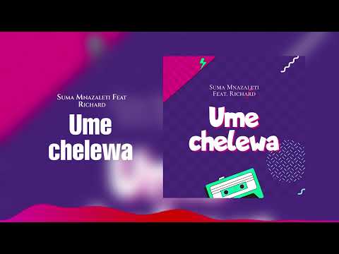 Suma Mnazaleti Ft. Richard - Umechelewa (Official Audio)