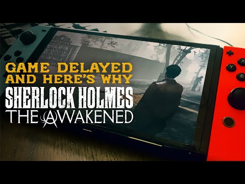 Sherlock Holmes The Awakened Game Delayed