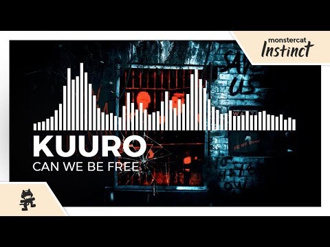 KUURO - Can We Be Free [Monstercat Release]