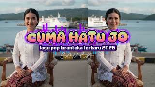 Download lagu 🎵 **“CUMA HATU JO”** 🎶Lagu Pop Larantuka Terbaru 2026 mp3 Download lagu 🎵 **“CUMA HATU JO”** 🎶Lagu Pop Larantuka Terbaru 2026 mp3