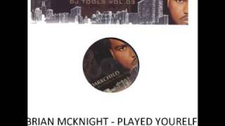 BRIAN MCKNIGHT - PLAYED YOURSELF (DARKCHILD) 1999